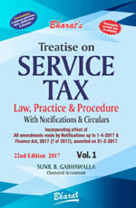 Treatise on SERVICE TAX (Law Practice & Procedure) (with Free Download Statutory Provisions, Rules, Notifications & Circulars) (in 2 vols.)